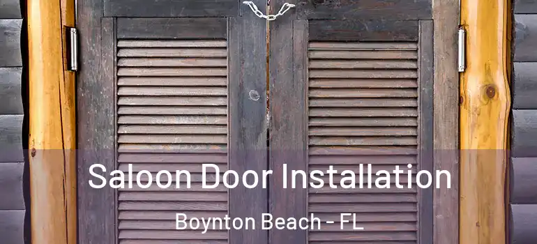  Saloon Door Installation Boynton Beach - FL