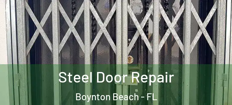  Steel Door Repair Boynton Beach - FL