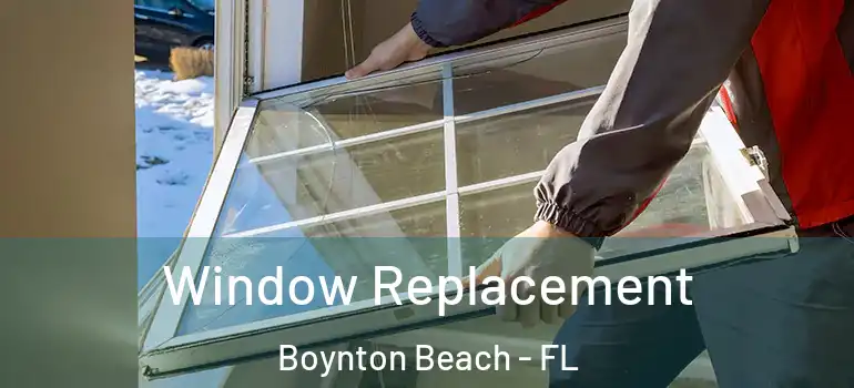  Window Replacement Boynton Beach - FL